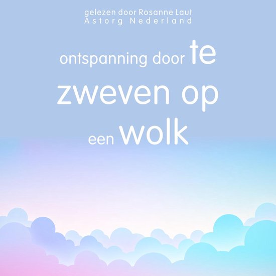 Ontspanning door te zweven op een wolk - cover