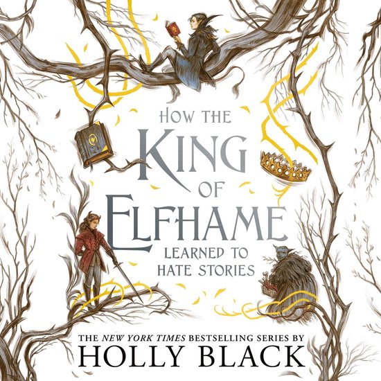 How the King of Elfhame Learned to Hate Stories (The Folk of ... - cover