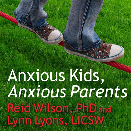 Anxious Kids, Anxious Parents - cover