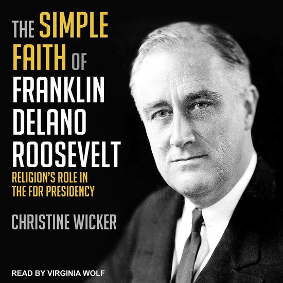 The Simple Faith of Franklin Delano Roosevelt - cover