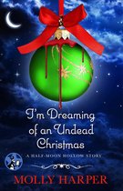 Half-Moon Hollow Series - I'm Dreaming of an Undead Christmas