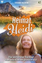Heimat-Heidi 47 - Die verlorene Tochter