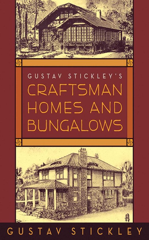 Gustav Stickley's Craftsman Homes and Bungalows - cover
