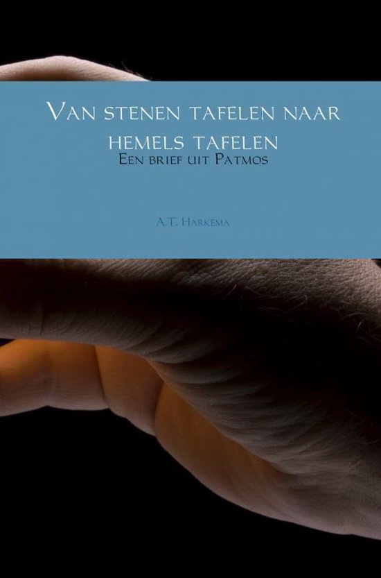 Cover van het boek 'Van stenen tafelen naar hemels tafelen' van A.T. Harkema