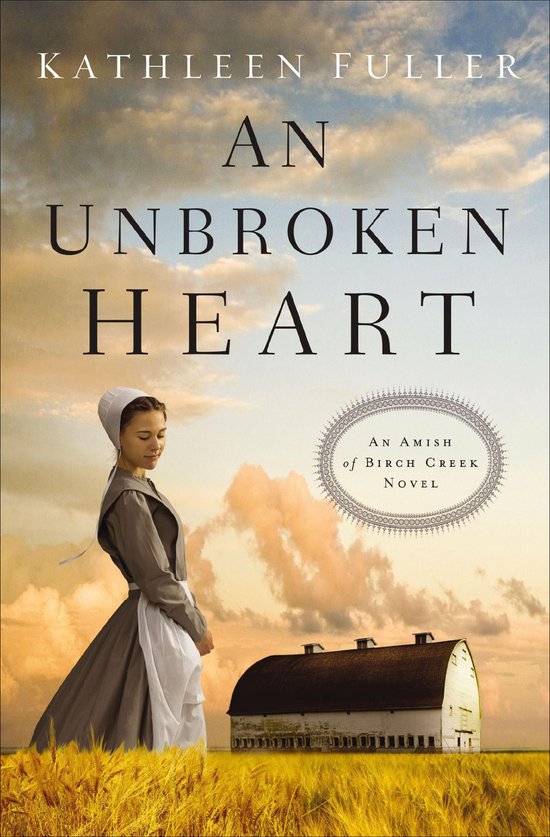 The Amish of Birch Creek Novels - An Unbroken Heart - cover