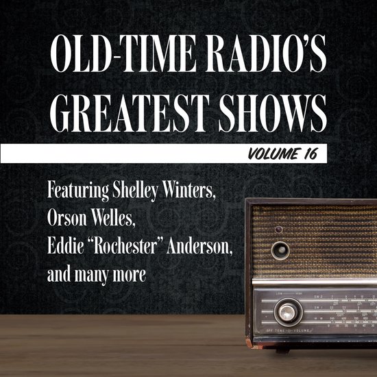 Old-Time Radio's Greatest Shows, Volume 16 - cover