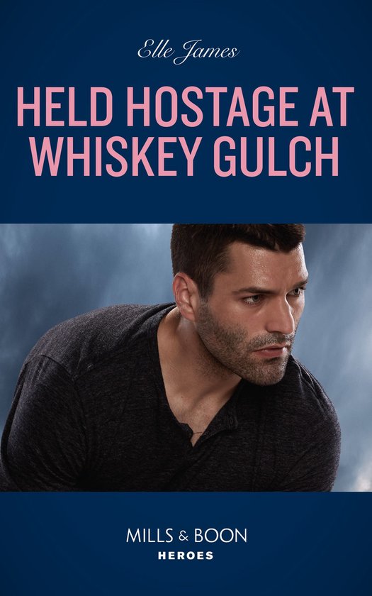 The Outriders Series 3 - Held Hostage At Whiskey Gulch (The Outriders Series, Book 3) (Mills & Boon Heroes)