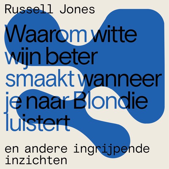 Waarom witte wijn beter smaakt wanneer je naar Blondie luist ... - cover