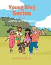 Young King Series Series 1 - Journey to My New Home