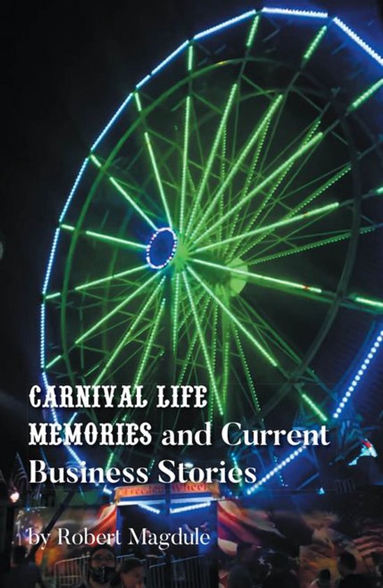 Carnival Life Memories and Current Business Stories - cover