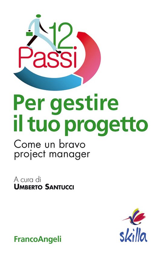 Dodici passi per gestire il tuo progetto. Come un bravo proj ... - cover