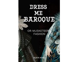 Fashion and Styles 1 - Dress Me Baroque or Musketeer's Fashion
