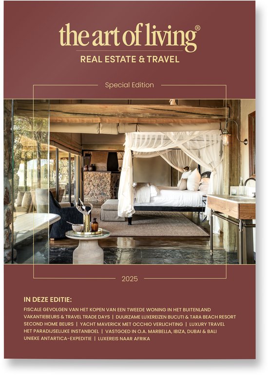 The Art of Living - Magazine - Real Estate & Travel 2025 - Special Edition - Tijdschrift voor luxe wonen - Exterieur, architectuur, Reizen, vastgoed binnen- en buitenland