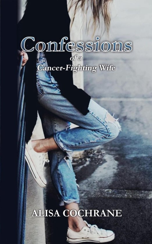 Confessions of a Cancer-Fighting Wife - cover