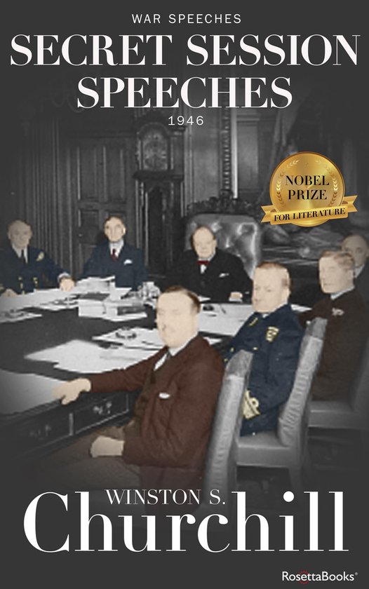 Winston S. Churchill War Speeches - Secret Session Speeches - cover
