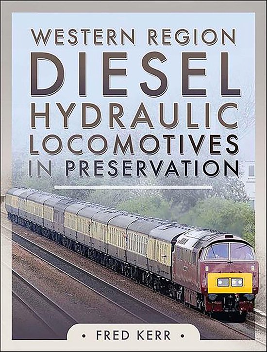 Western Diesel Hydraulic Locomotives in Preservation - cover