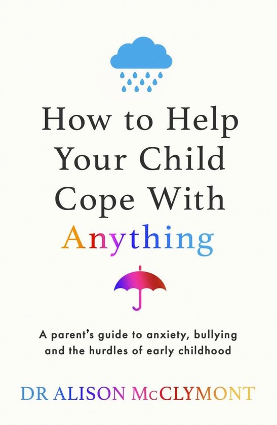 How to Help Your Child Cope With Anything - cover