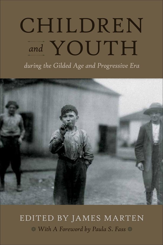 Children and Youth During the Gilded Age and Progressive Era - cover