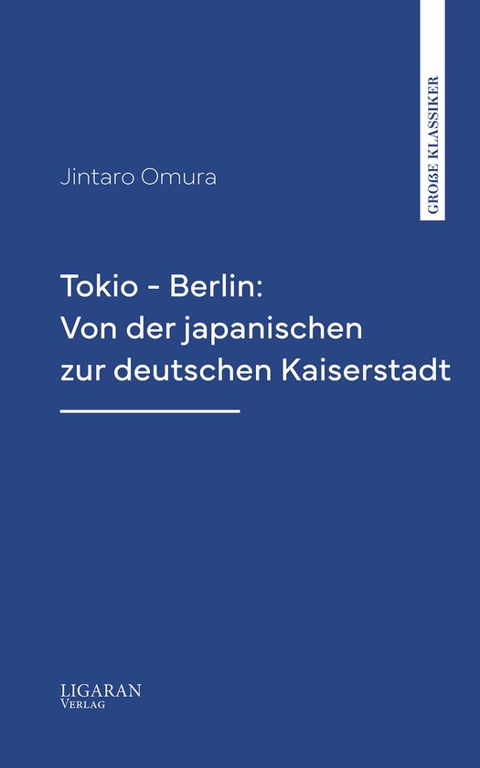Tokio - Berlin: Von der japanischen zur deutschen Kaiserstad ... - cover