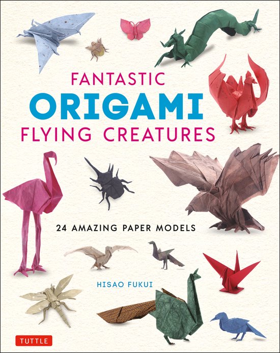 Fantastic Origami Flying Creatures: 24 Amazing Paper Models - cover