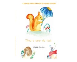 Les histoires pour se construire 3 - Titoo a peur de tout