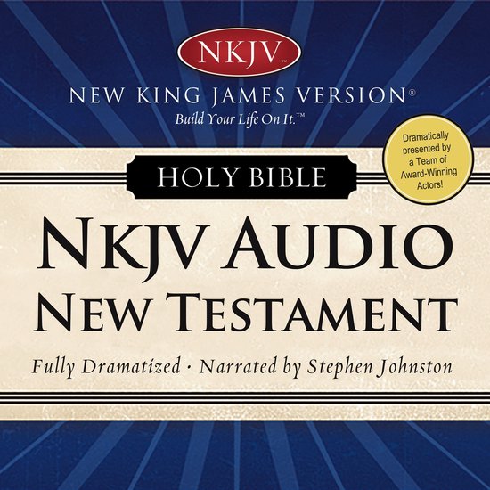 NKJV Audio: Nieuwe Testament, Heilige Bijbel, volledig gedramatiseerd, verteld door Stephen Johnston.