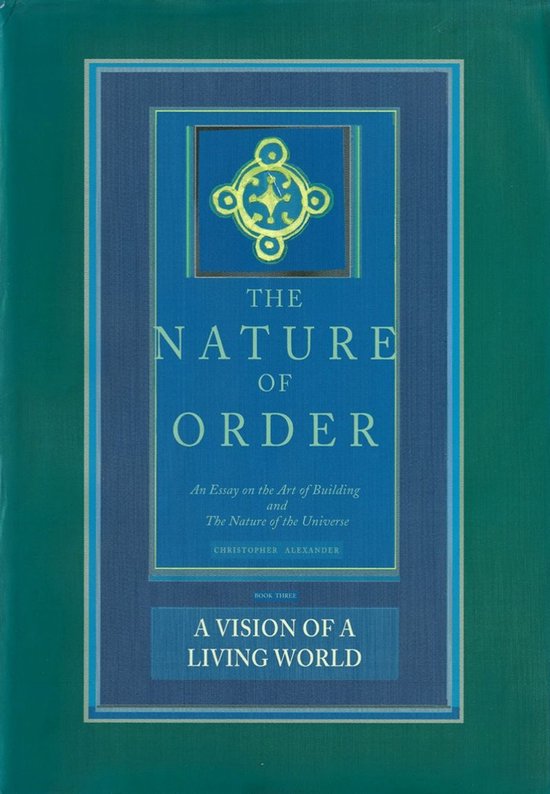 The Nature of Order, Book Three: A Vision of A Living World - cover