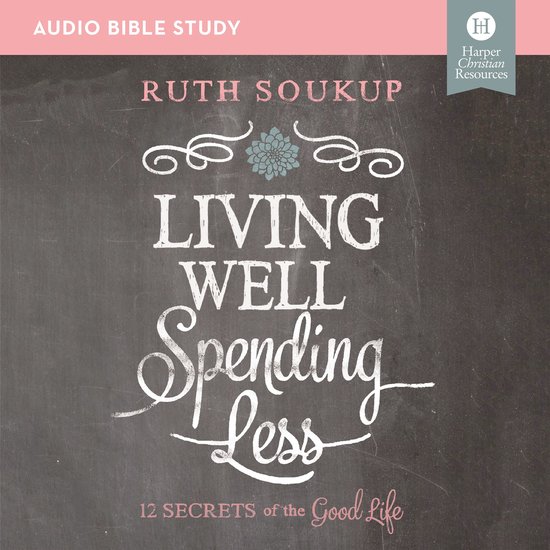 Living Well, Spending Less Bible Study: Audio - cover