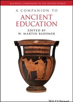 Blackwell Companions to the Ancient World - A Companion to Ancient Education