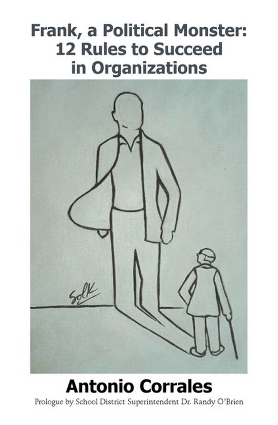Frank, a Political Monster: 12 Rules to Succeed in Organizat ... - cover