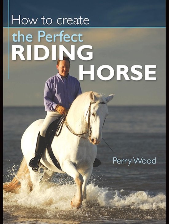 How to Create the Perfect Riding Horse - cover
