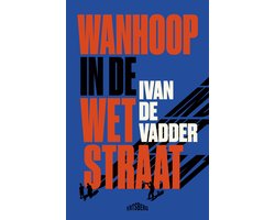 Wanhoop in de Wetstraat