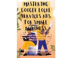 Mastering Google Local Services Ads for Small Business: How to Rank Higher, Get Verified Leads, and Turn Every Call Into a Paying Customer