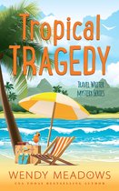 Travel Writer Mystery 5 - Tropical Tragedy