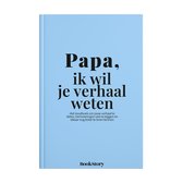 Ik wil je verhaal weten - Papa, ik wil je verhaal weten