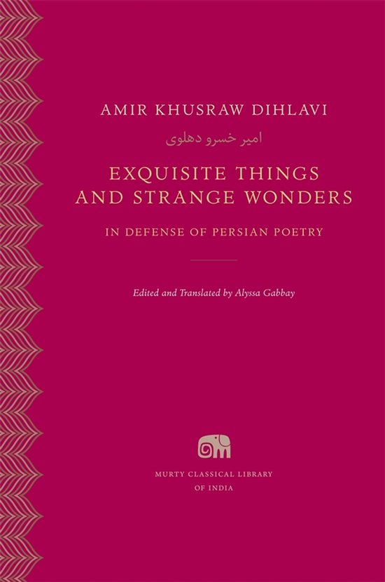 Murty Classical Library of India- Exquisite Things and Strange Wonders