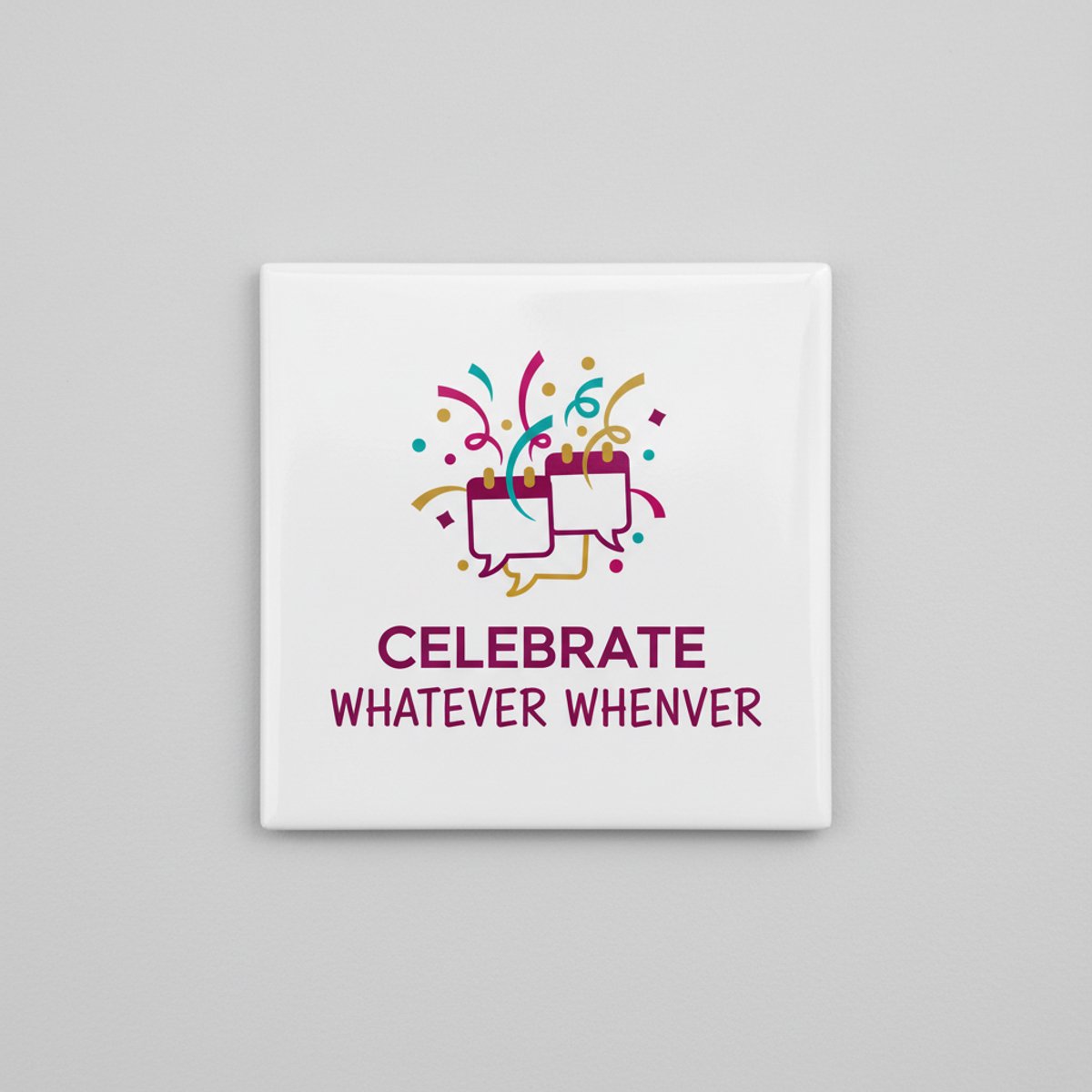 Celebrate Whatever Whenever Tekst Tegel – Feestelijke Woondecoratie – Keramische Tegel 15