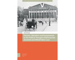 Omslag van Fascism, liberalism and Europeanism in the political thought of Bertrand de Jouvenel and Alfred Fabre-Luce