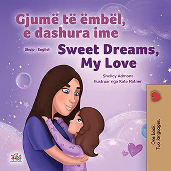 Albanian English Bilingual Collection - Gjumë të ëmbël, e dashura ime Sweet Dreams, My Love