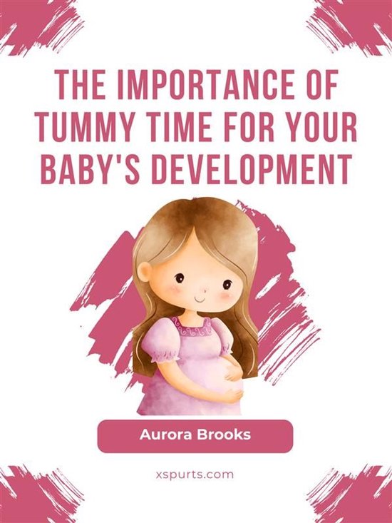 The Importance of Tummy Time for Your Baby's Development - cover