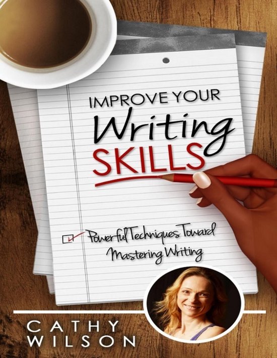 Improve Your Writing Skills: Powerful Techniques Toward Mast ... - cover