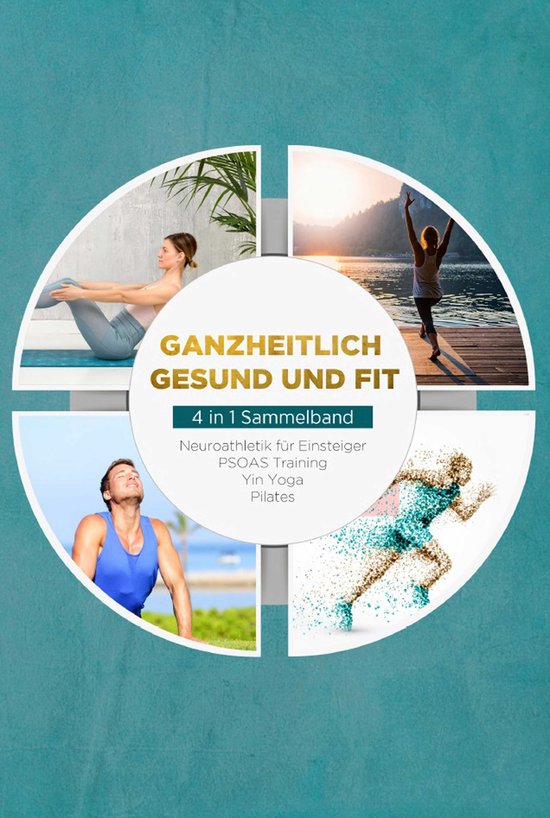 Ganzheitlich gesund und fit - 4 in 1 Sammelband: PSOAS Train ... - cover