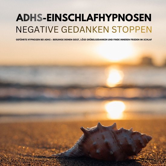 Bewährte ADHS-Einschlafhypnosen: Negative Gedanken stoppen - cover