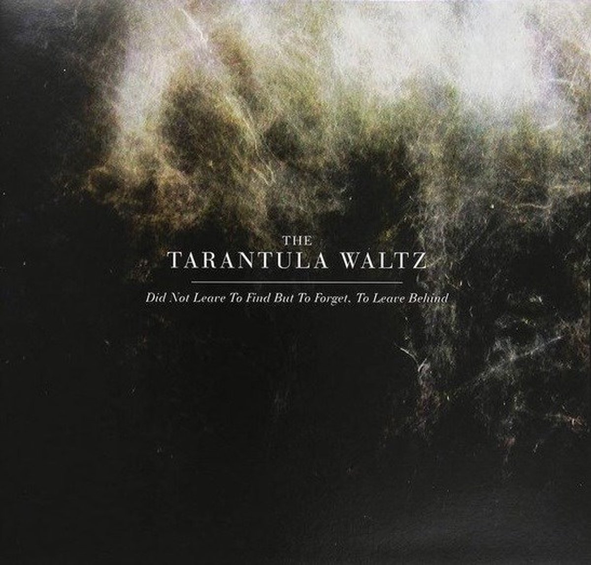 The Tarantula Waltz - Did Not Leave To Find But Forget, To Leave Behind (CD)