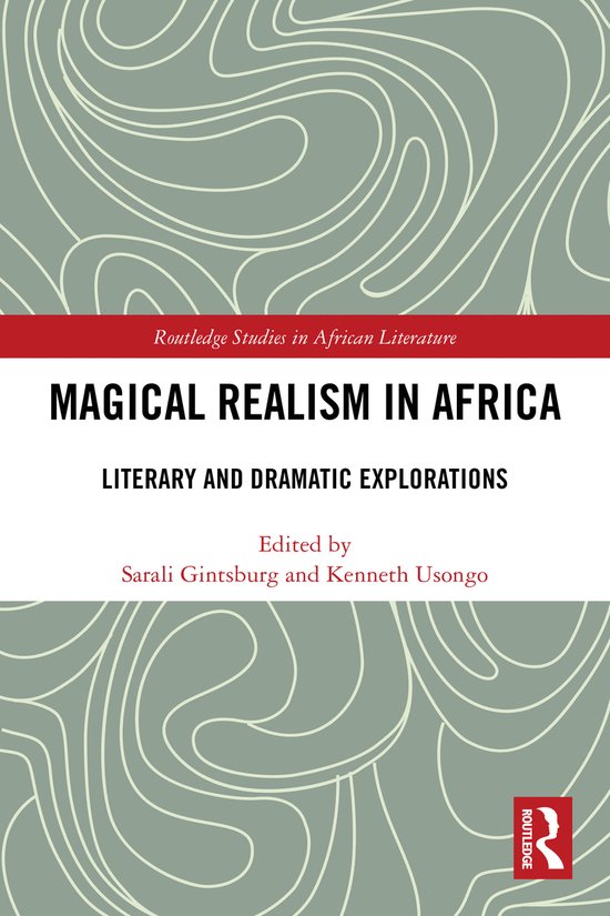 Routledge Studies in African Literature- Magical Realism in  ... - cover