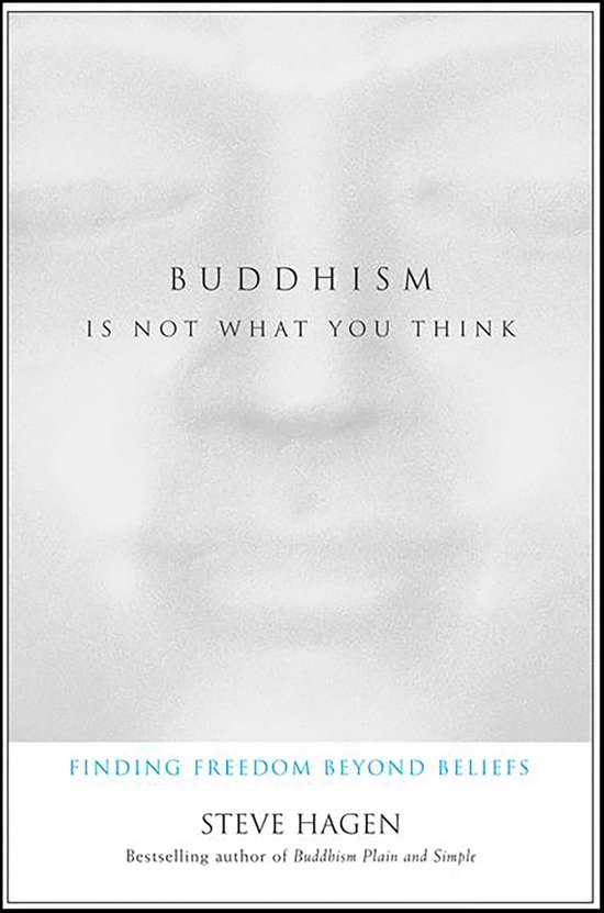 Boek "Buddhism Is Not What You Think" met de tekst "Finding Freedom Beyond Beliefs" en "Steve Hagen".