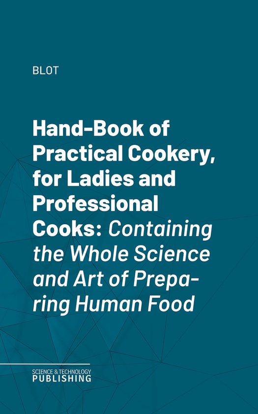 Hand-Book of Practical Cookery, for Ladies and Professional  ... - cover