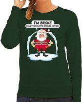 Foute Kersttrui / sweater - Im broke enjoy your fits spoiled kiddies - Kerst is duur - groen - dames - kerstkleding / kerst outfit S (36)