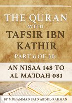 The Quran With Tafsir Ibn Kathir 6 - The Quran With Tafsir Ibn Kathir Part 6 of 30:An Nisaa 148 To Al Ma’idah 081