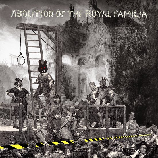 Albumcover met de tekst 'ABOLITION OF THE ROYAL FAMILIA' boven een illustratie van een galg met een konijnenfiguur, soldaten en een menigte.